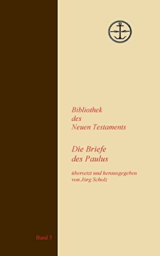 Die Briefe des Paulus (Bibliothek des Neuen Testaments)