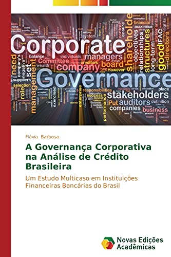 A Governança Corporativa na Análise de Crédito Brasileira: Um Estudo Multicaso em Instituições Financeiras Bancárias do Brasil