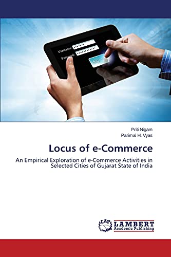 Locus of e-Commerce: An Empirical Exploration of e-Commerce Activities in Selected Cities of Gujarat State of India