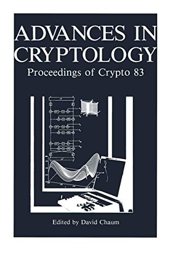 Advances in Cryptology: Proceedings Of Crypto 83