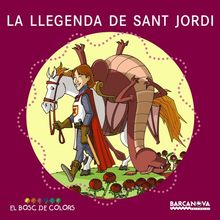 La llegenda de sant Jordi (Llibres Infantils I Juvenils - El Bosc De Colors, Band 1460577)