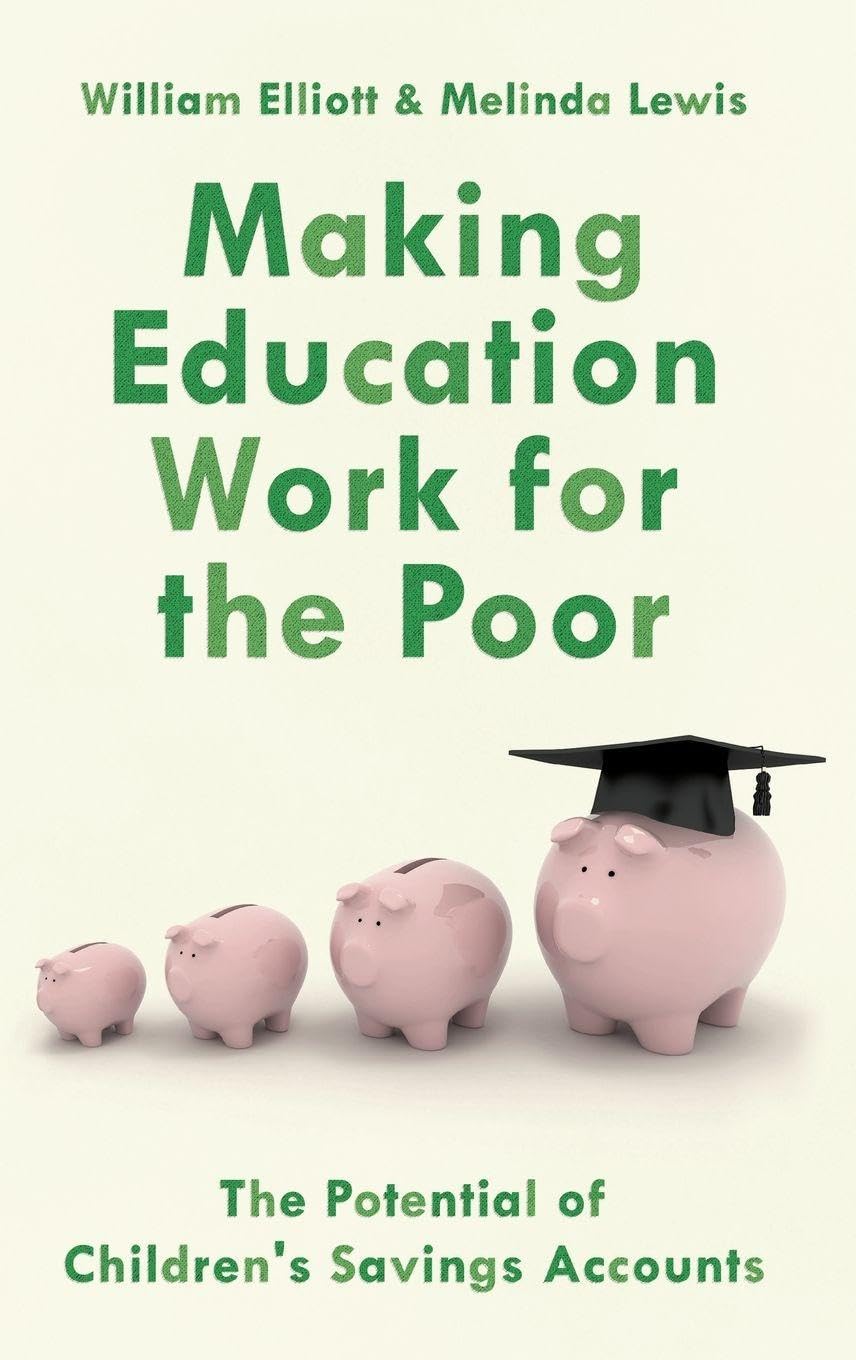 Making Education Work for the Poor: The Potential of Children's Savings Accounts