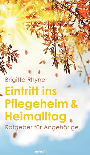 Eintritt ins Pflegeheim & Heimalltag: Ratgeber für Angehörige