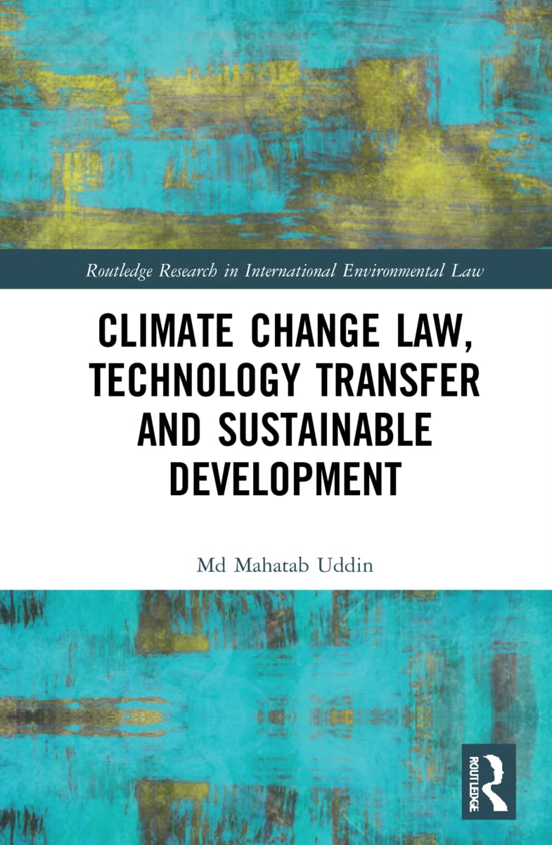 Climate Change Law, Technology Transfer and Sustainable Development (Routledge Research in International Environmental Law)