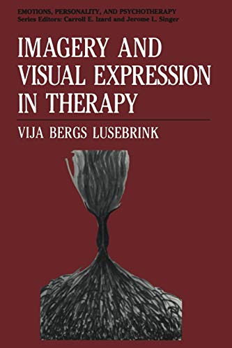 Imagery and Visual Expression in Therapy (Emotions, Personality, and Psychotherapy)