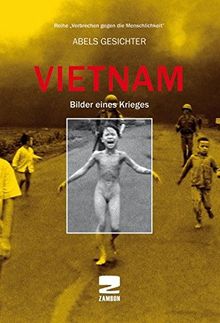 Vietnam: Bilder eines Krieges (Verbrechen gegen die Menschlichkeit)