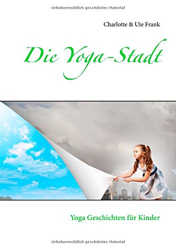 Die Yoga-Stadt: Yoga Geschichten für Kinder