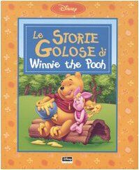 Le storie golose di Winnie the Pooh (Le storie di Winnie the Pooh)