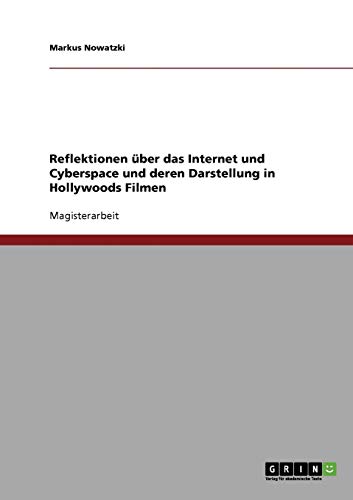 Reflektionen über das Internet und Cyberspace und deren Darstellung in Hollywoods Filmen