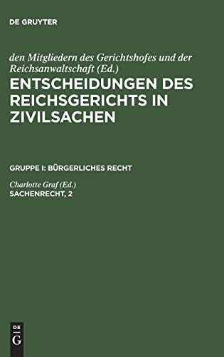 Entscheidungen des Reichsgerichts in Zivilsachen. Bürgerliches Recht: Sachenrecht, 2