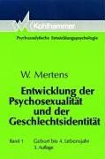 Entwicklung der Psychosexualität und der Geschlechtsidentität, Bd.1, Geburt bis 4. Lebensjahr
