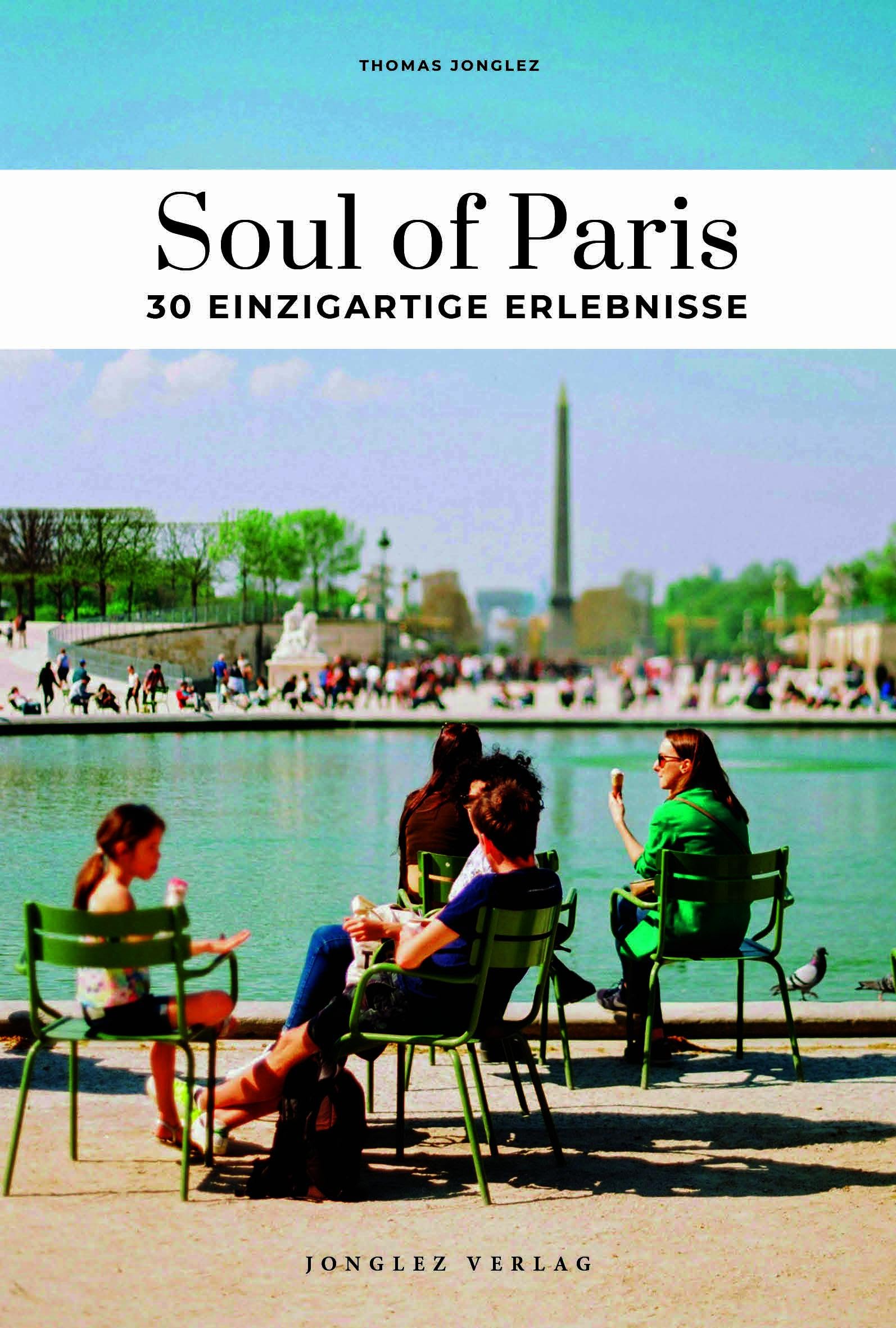 Soul of Paris 30 einzigartige Erlebnisse (Soul of: 30 einzigartige Erlebnisse)
