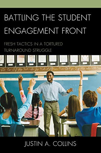 Battling the Student Engagement Front: Fresh Tactics in a Tortured Turnaround Struggle