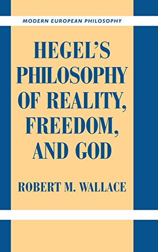 Hegel's Philosophy of Reality, Freedom, and God (Modern European Philosophy)