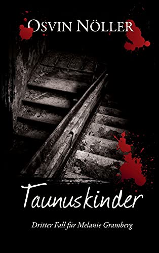 Taunuskinder: Dritter Fall für Melanie Gramberg (Melanie-Gramberg-Reihe)