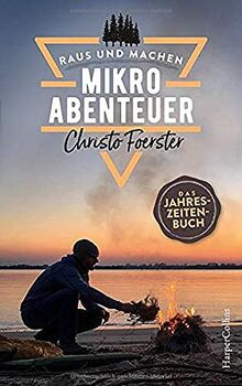 Mikroabenteuer - Das Jahreszeitenbuch (Raus und machen, Band 3)