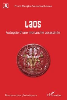 Laos : autopsie d'une monarchie assassinée