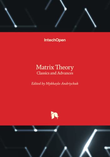 Matrix Theory - Classics and Advances