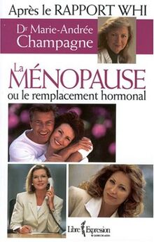 La menopause ou le remplacement hormonal 3ed (Hors Collection)