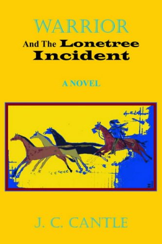 WARRIOR AND THE LONETREE INCIDENT: A NOVEL