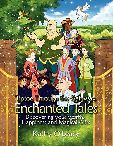 Tiptoe Through the Gateway, Enchanted Tales: Discovering your worth, Happiness and Magical Gifts