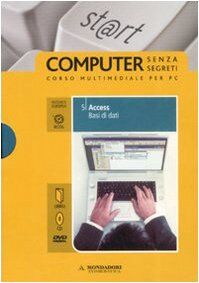 Access. Basi di dati. ECDL. Con DVD e CD-ROM