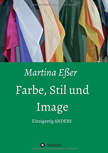 Farbe, Stil und Image: Einzigartig ANDERS