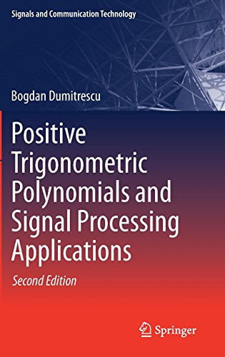 Positive Trigonometric Polynomials and Signal Processing Applications (Signals and Communication Technology)