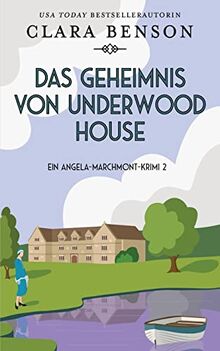 Das Geheimnis von Underwood House (Ein Angela-Marchmont-Krimi, Band 2)