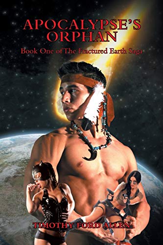 Apocalypse's Orphan: Book One of the Fractured Earth Saga