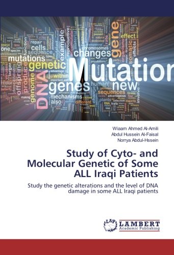 Study of Cyto- and Molecular Genetic of Some ALL Iraqi Patients: Study the genetic alterations and the level of DNA damage in some ALL Iraqi patients
