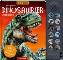 Das große Dinosaurier-Soundbuch: 12 wissenschaftlich rekonstruierte Saurier-Geräusche: ein Sounderlebnis für Dino-Fans ab 5 Jahren, erstklassige Sounds kombiniert mit spannenden, aktuellen Fakten