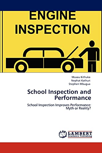 School Inspection and Performance: School Inspection Improves Performance: Myth or Reality?
