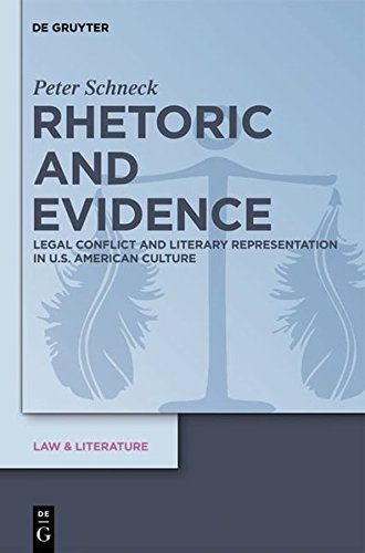 Rhetoric and Evidence: Legal Conflict and Literary Representation in U.S. American Culture (Law & Literature, Band 1)