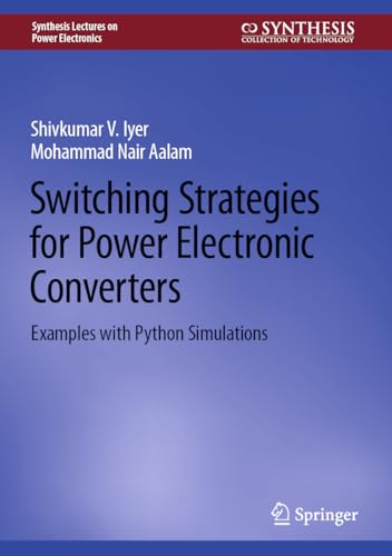 Switching Strategies for Power Electronic Converters: Examples with Python Simulations (Synthesis Lectures on Power Electronics)