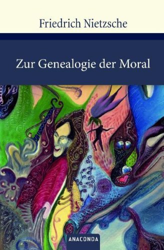 Friedrich Nietzsche Zur Genealogie Der Moral