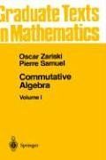 Commutative Algebra I (Graduate Texts in Mathematics)