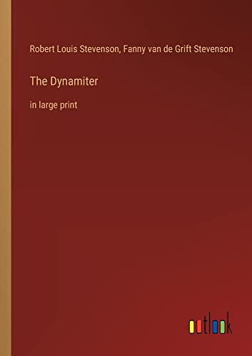The Dynamiter: in large print