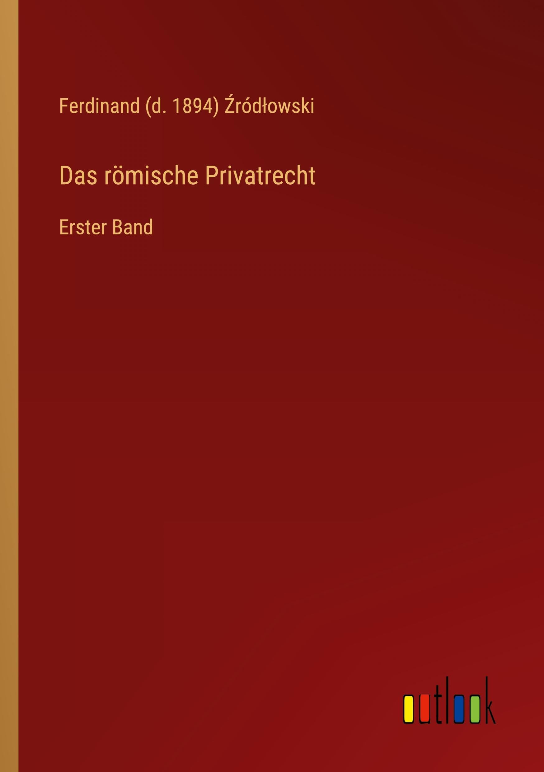 Das römische Privatrecht: Erster Band