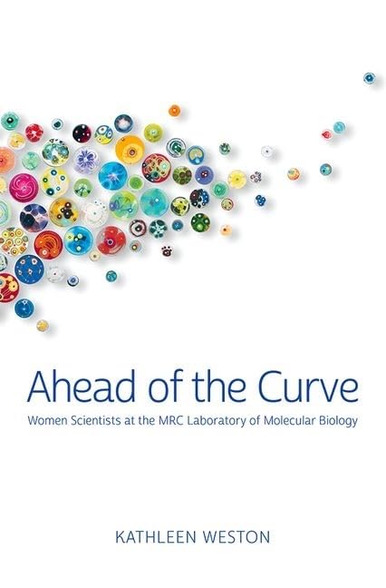 Ahead of the Curve: Women Scientists at the MRC Laboratory of Molecular Biology