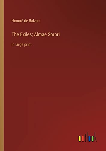 The Exiles; Almae Sorori: in large print