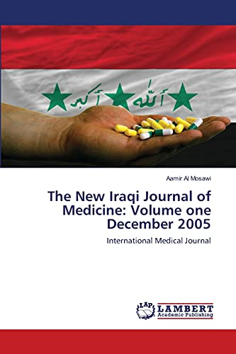 The New Iraqi Journal of Medicine: Volume one December 2005: International Medical Journal