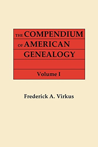 The Compendium of American Genealogy: First Families of America. A Genealogical Encyclopedia of the United States. In Seven Volumes. Volume I (1925)