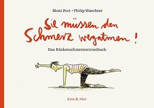 Sie müssen den Schmerz wegatmen!: Das Rückenschmerzentrostbuch