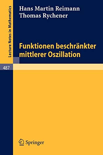 Funktionen beschränkter mittlerer Oszillation (Lecture Notes in Mathematics, 487, Band 487)