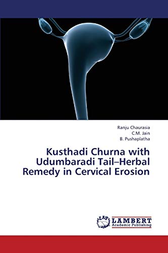 Kusthadi Churna with Udumbaradi Tail–Herbal Remedy in Cervical Erosion