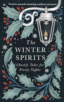 The Winter Spirits: Ghostly Tales for Frosty Nights