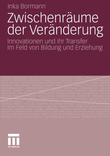 Zwischenräume der Veränderung: Innovationen und Ihr Transfer im Feld von Bildung und Erziehung