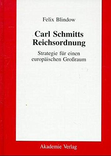 Carl Schmitts Reichsordnung: Strategie für einen europäischen Großraum (Acta humaniora)