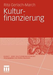 Kulturfinanzierung (Kunst- Und Kulturmanagement) (German Edition)